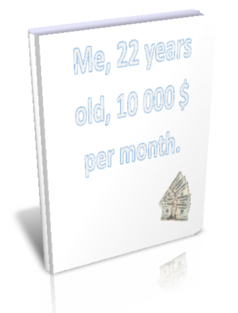 moi 22ans  10 000 dollars !!!!